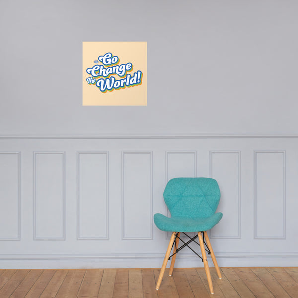 Go Change The World Poster