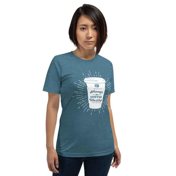 Always Be Coffee Worthy Unisex T-Shirt