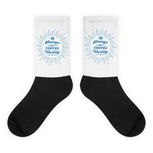 Always Be Coffee Worthy Crew Socks
