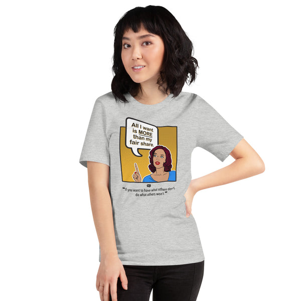 More Than My Fair Share Unisex T-Shirt