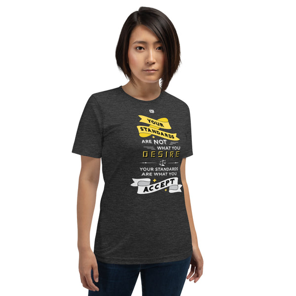 Your Standards Unisex T-Shirt