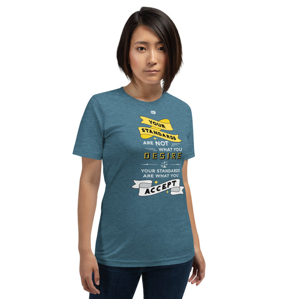 Your Standards Unisex T-Shirt