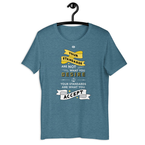 Your Standards Unisex T-Shirt