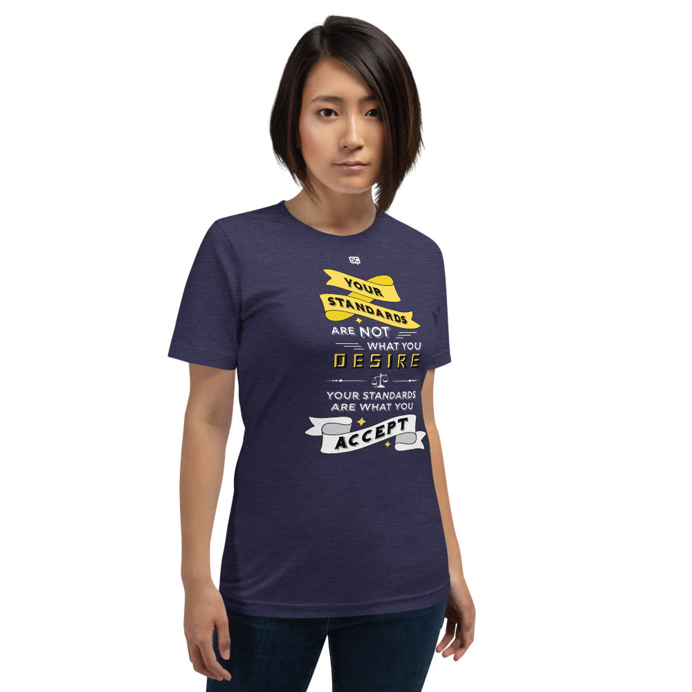 Your Standards Unisex T-Shirt