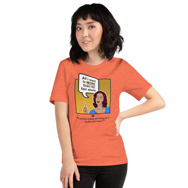 More Than My Fair Share Unisex T-Shirt