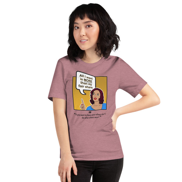 More Than My Fair Share Unisex T-Shirt