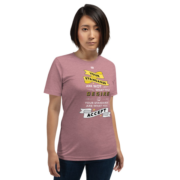 Your Standards Unisex T-Shirt