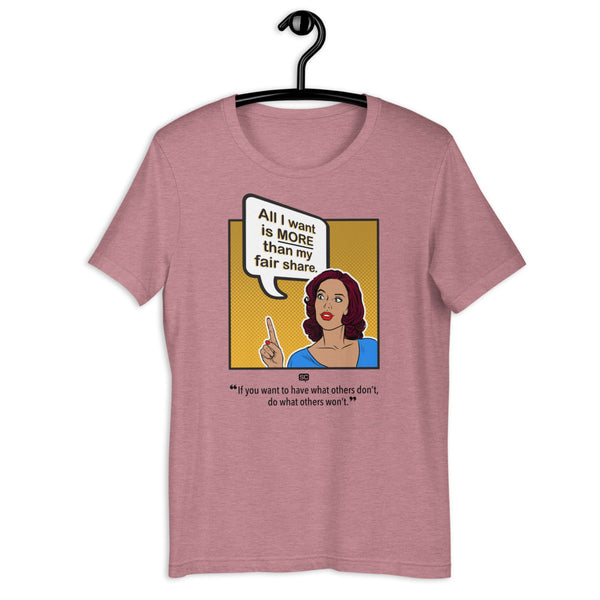 More Than My Fair Share Unisex T-Shirt