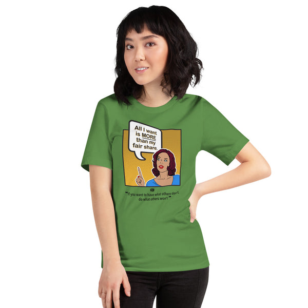 More Than My Fair Share Unisex T-Shirt