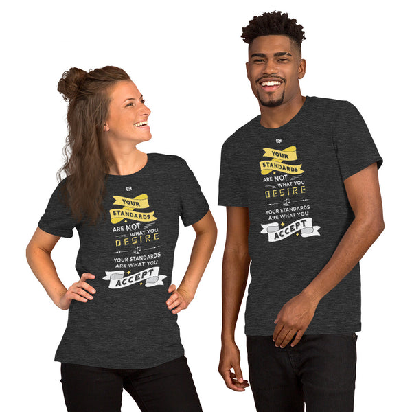 Your Standards Unisex T-Shirt