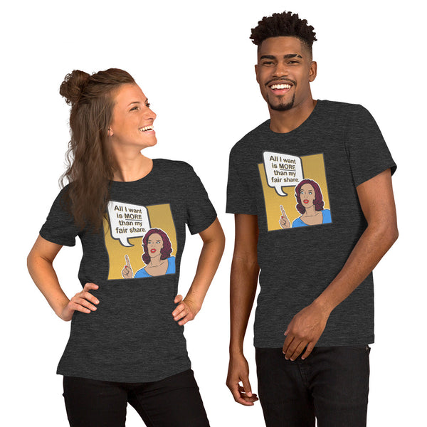 More Than My Fair Share Unisex T-Shirt