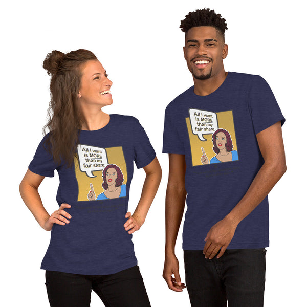 More Than My Fair Share Unisex T-Shirt